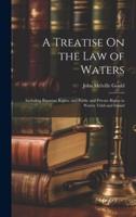A Treatise On the Law of Waters
