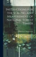 Instructions for the Scaling and Measurement of National Forest Timber