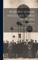 Ruskin's Sesame and Lilies; Three Lectures