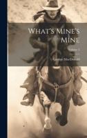 What's Mine's Mine; Volume 3