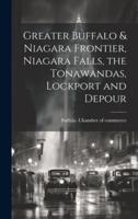 Greater Buffalo & Niagara Frontier, Niagara Falls, the Tonawandas, Lockport and Depour