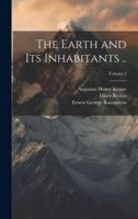 The Earth and Its Inhabitants ..; Volume 2