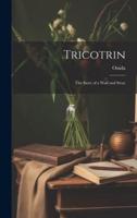 Tricotrin; The Story of a Waif and Stray
