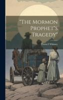 "The Mormon Prophet"s Tragedy"