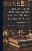 The Ancient Roman Empire and the British Empire in India