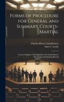 Forms of Procedure for General and Summary Courts-Martial