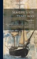 Sea-Life Sixty Years Ago