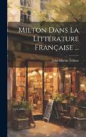 Milton Dans La Littérature Française ...