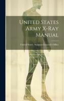 United States Army X-Ray Manual