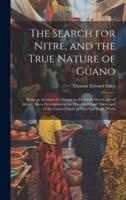 The Search for Nitre, and the True Nature of Guano