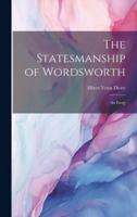 The Statesmanship of Wordsworth