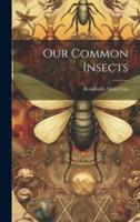 Our Common Insects