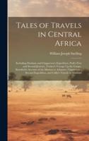 Tales of Travels in Central Africa