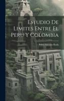 Estudio De Limites Entre El Peru Y Colombia