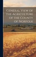 General View of the Agriculture of the County of Norfolk