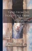 Tales From the Holly-Tree Farm