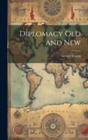 Diplomacy Old and New
