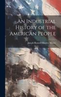 An Industrial History of the American People