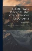 Elementary Physical and Astronomical Geography