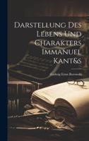 Darstellung Des Lebens Und Charakters Immanuel Kant&s