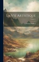 La Vie Artistique; Volume 1