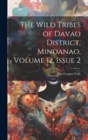 The Wild Tribes of Davao District, Mindanao, Volume 12, Issue 2