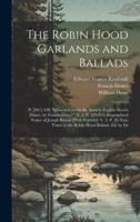 The Robin Hood Garlands and Ballads