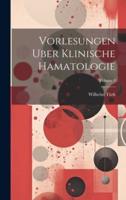 Vorlesungen Uber Klinische Hamatologie; Volume 1