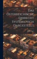 Das Österreichische Erbrecht Systematisch Dargestellt