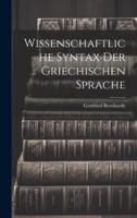 Wissenschaftliche Syntax Der Griechischen Sprache