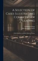 A Selection of Cases Illustrating Common Law Pleading
