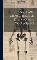 Anatomie Menschlicher Embryonen, Volumes 1-3