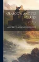 Glasgow and Its Clubs