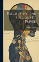 Précis D'hygiène Publique Et Privée