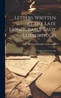 Letters Written by the Late Honourable Lady Luxborough