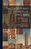 The Castles and Abbeys of England