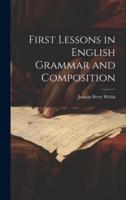 First Lessons in English Grammar and Composition