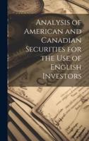 Analysis of American and Canadian Securities for the Use of English Investors