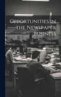 Opportunities in the Newspaper Business