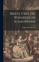 Briefe Über Die Wienerische Schaubühne