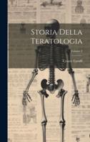 Storia Della Teratologia; Volume 2