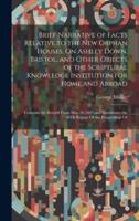 Brief Narrative of Facts Relative to the New Orphan Houses, On Ashley Down, Bristol, and Other Objects of the Scriptural Knowledge Institution for Home and Abroad