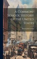 A Common-School History of the United States