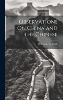 Observations On China and the Chinese