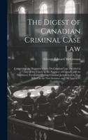 The Digest of Canadian Criminal Case Law