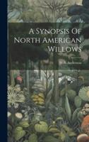 A Synopsis Of North American Willows