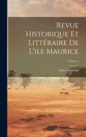Revue Historique Et Littéraire De L'ile Maurice