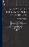 A Treatise On the Law of Bills of Exchange
