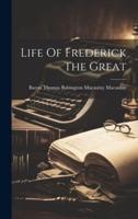 Life Of Frederick The Great