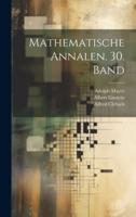 Mathematische Annalen. 30. Band